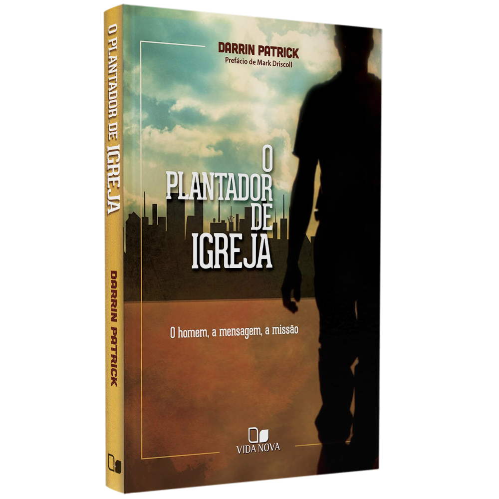 O Plantador de Igreja | Darrin Patrick