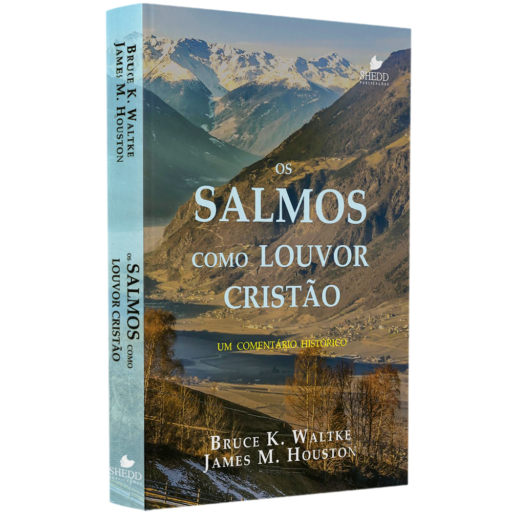 Os Salmos Como Louvor Cristão | Bruce K Waltke e James M Houston