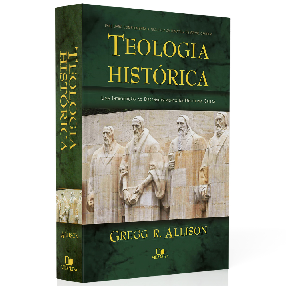Teologia Histórica | Gregg R Allison
