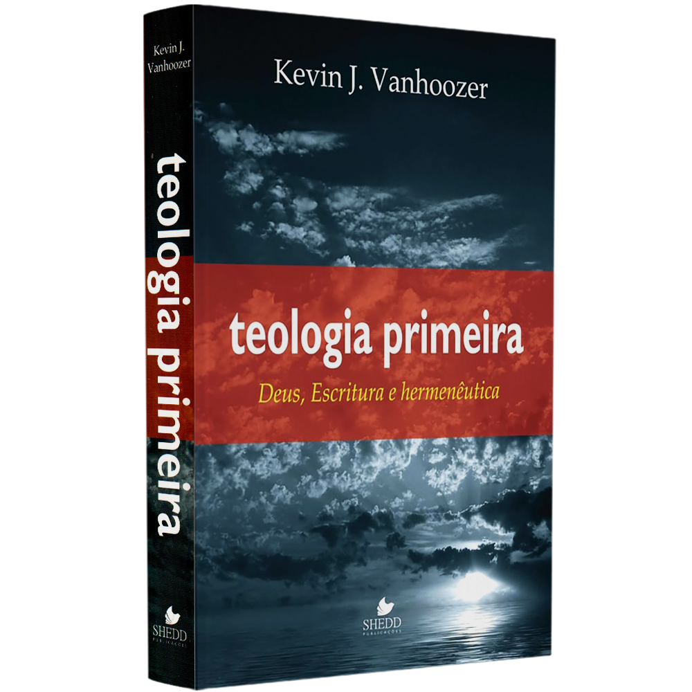 Teologia Primeira | Kevin J Vanhoozer