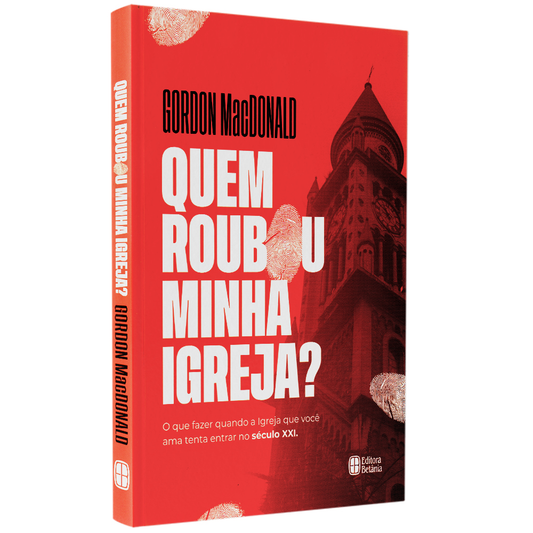 Quem Roubou a Minha Igreja? | Gordon MacDonald