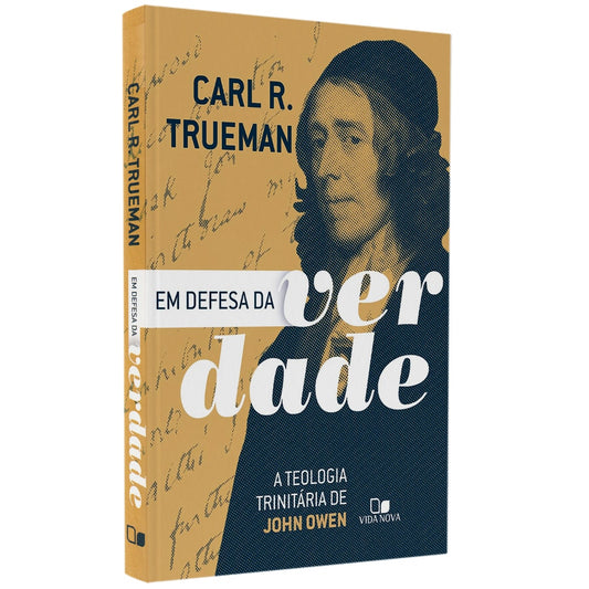 Em Defesa da Verdade | Carl R Trueman