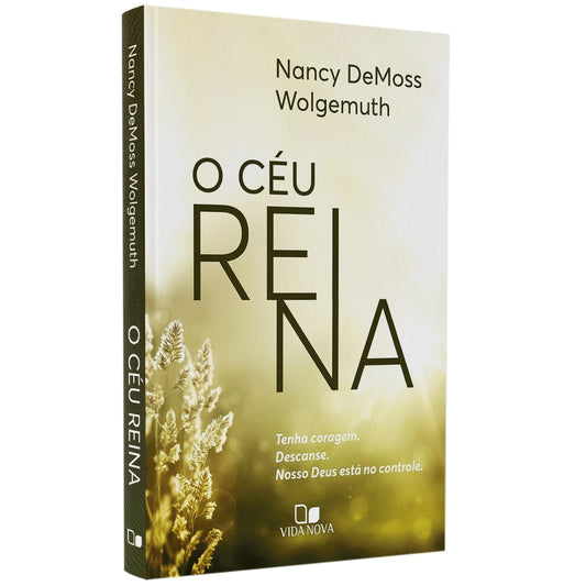 O Céu Reina | Nancy DeMoss Wolgemuth