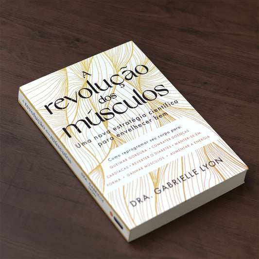 A Revolução dos Músculos
| Dra Gabrielle Lyon