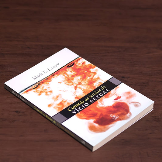 Curando as Feridas do Vício Sexual |
Mark R Laaser