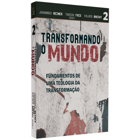 Transformando o Mundo | Johannes Reimer Tobias Faix Volker Brecht