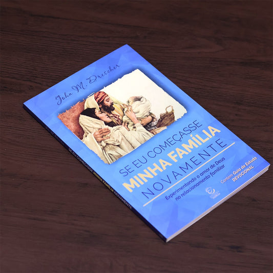 Se Eu Começasse Minha Família Novamente
| John M Drescher
