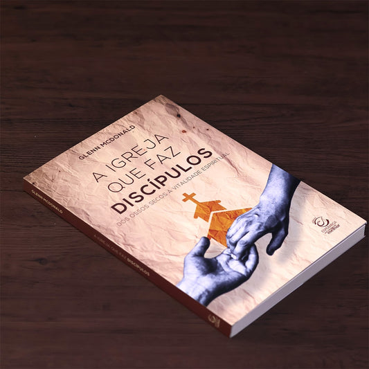 A Igreja Que Faz Discípulos | Glenn Mcdonald