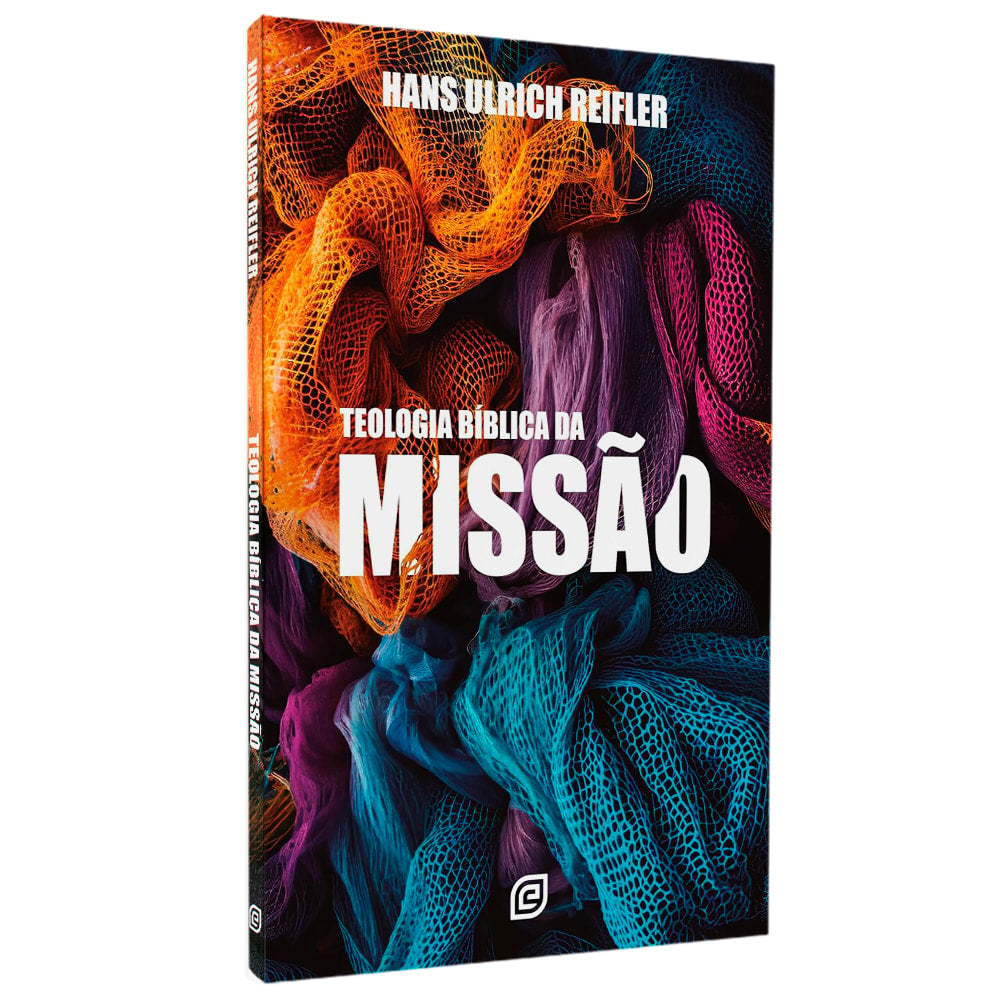 Teologia Bíblica da Missão | Hans Ulrich Reifler