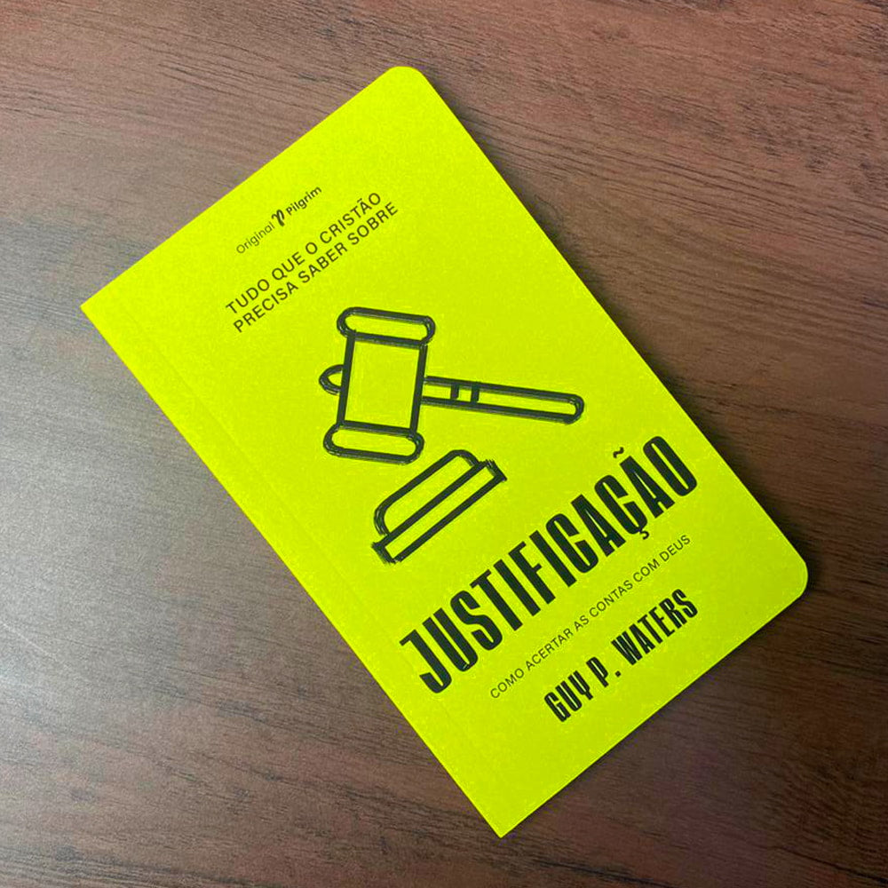 Tudo Que O Cristão Precisa Saber Sobre O | Justificação | Guy P Waters