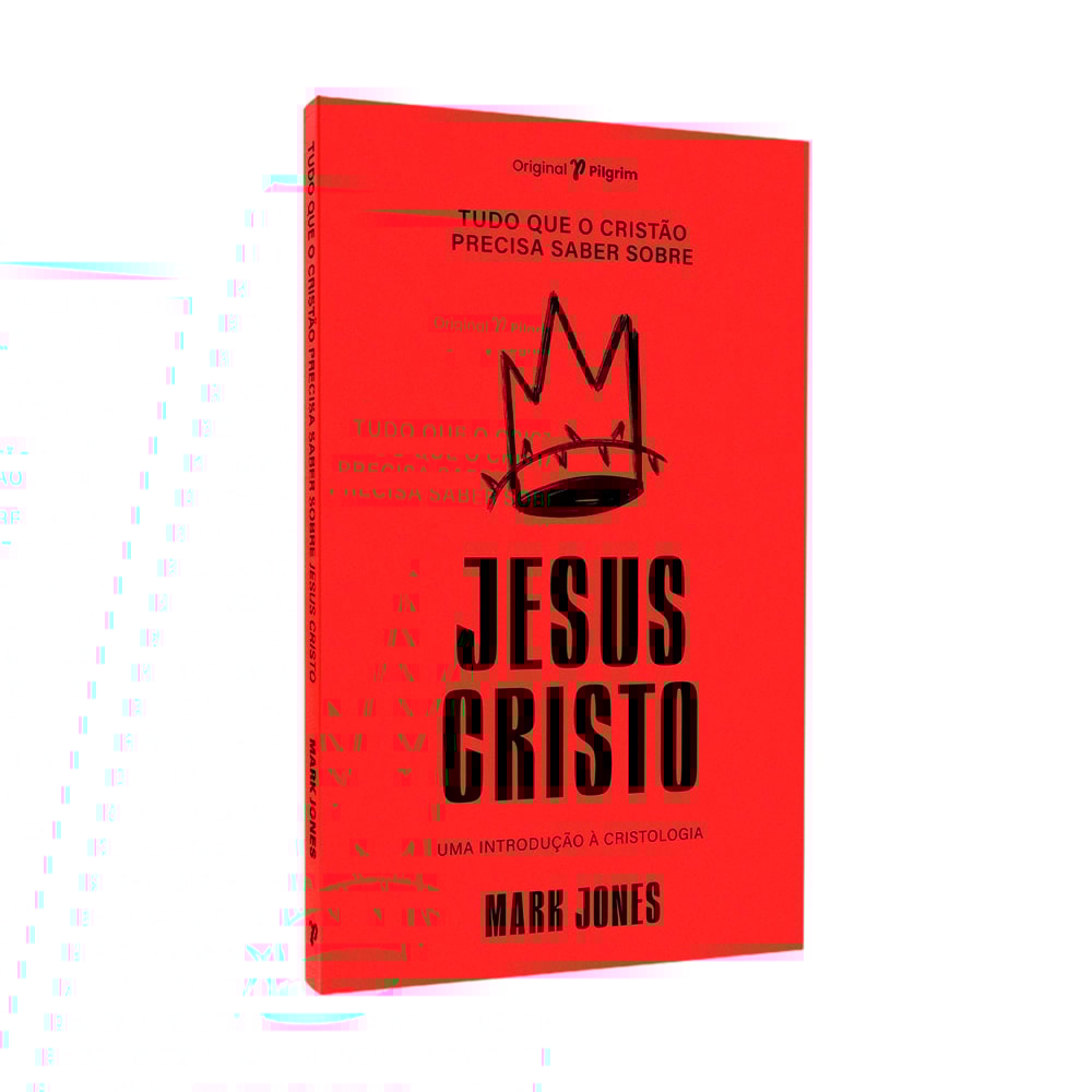 Tudo Que O Cristão Precisa Saber Sobre | Jesus Cristo | Mark Jones