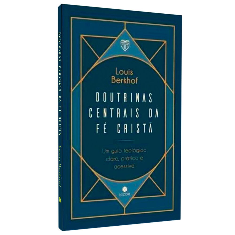 Doutrinas Centrais da Fé Cristã | Louis Berkhof