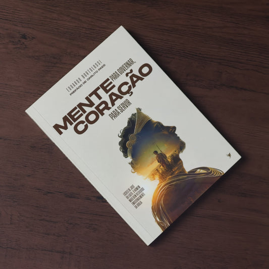 Mente Para Governar Coração Para Servir | Eduardo Bortolossi
