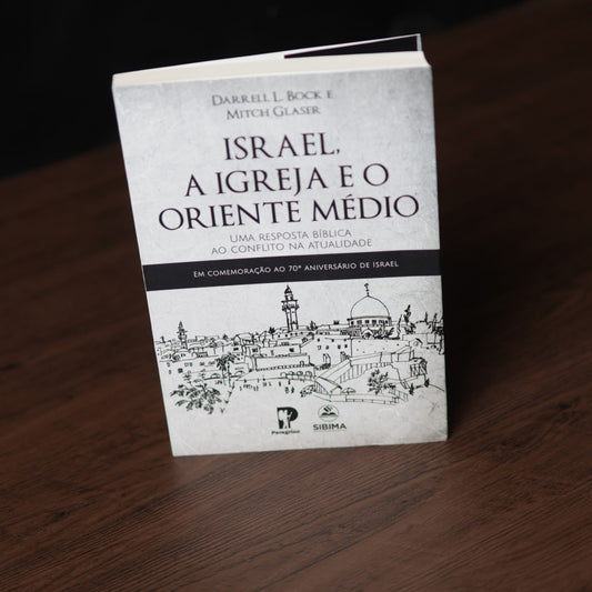 Israel A Igreja e o Oriente Médio | Darrel L Bock e Mitch Glaser