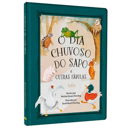 O Dia Chuvoso do Sapo e Outras Fábulas | Michael James Dowling