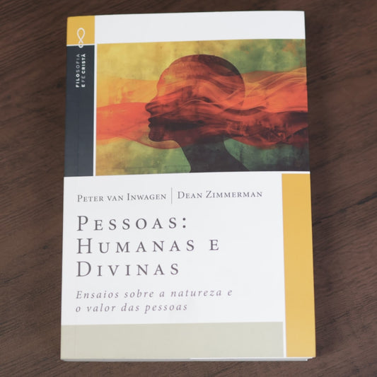 Pessoas: Humanas e Divinas | Peter Van Inwagen e Dean Zimmerman