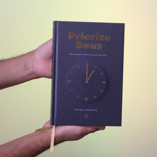 Priorize Deus 2025 | Devocionais diários para 365 dias | Michel Simplicio