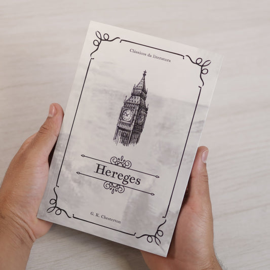 Hereges | Clássicos da Literatura | G K Chesterton