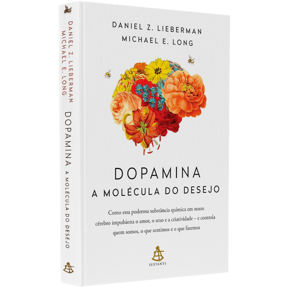 Dopamina: A Molécula do Sucesso | Daniel Z Lieberman e Michael E Long