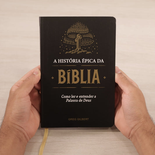 A História Épica Da Bíblia | Greg Gilbert