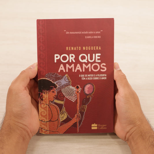 Por Que Amamos | Renato Noguera