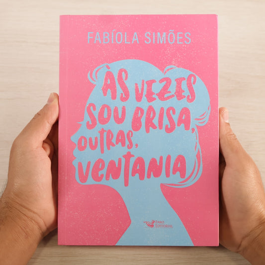 Às Vezes Sou Brisa Outras Ventania | Fabíola Simões