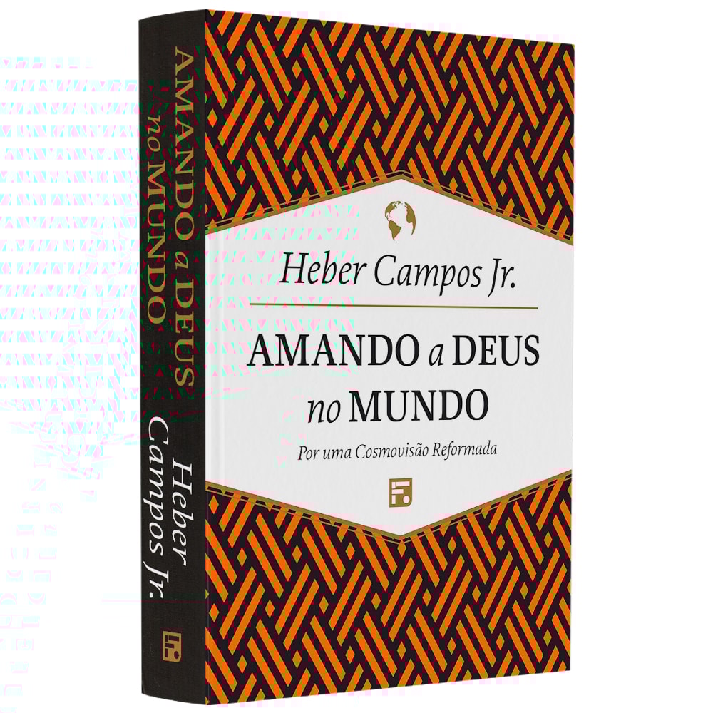 Amando A Deus No Mundo | Heber Campos Jr