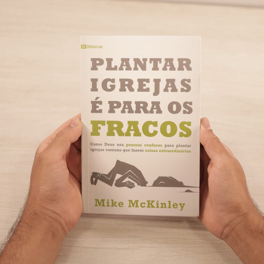Plantar Igrejas É Para Os Fracos | Mike McKinley