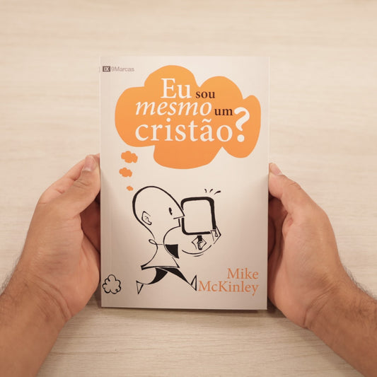 Eu Sou Mesmo Um Cristão? | Mike McKinley