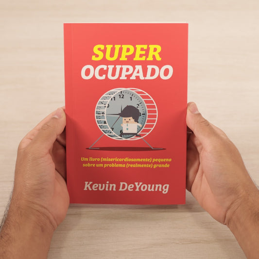 Super Ocupado | Kevin DeYoung