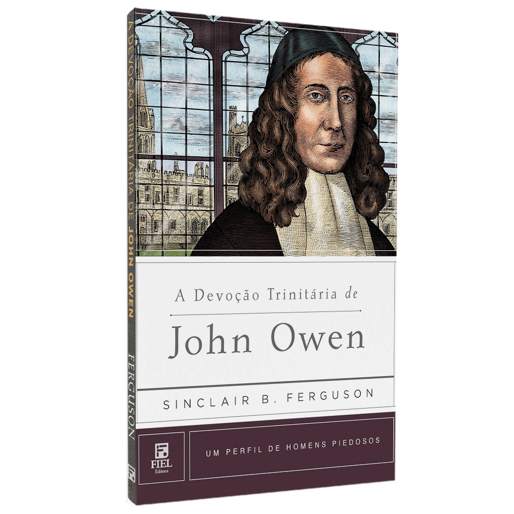 A Devoção Trinitária De John Owen | Sinclair B Ferguson