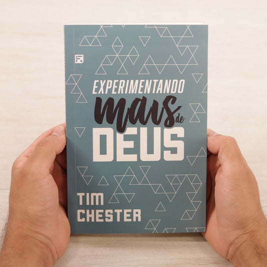 Experimentando Mais De Deus | Tim Chester