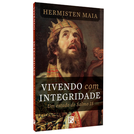 Vivendo Com Integridade | Hermisten Maia