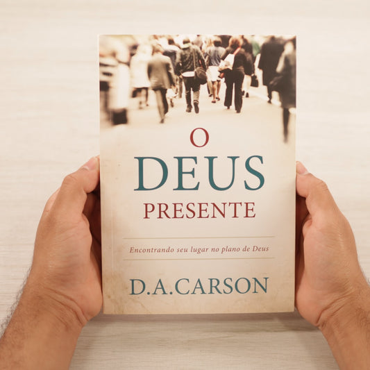 O Deus Presente | D A Carson