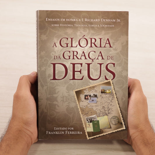 A Glória Da Graça De Deus | Franklin Ferreira