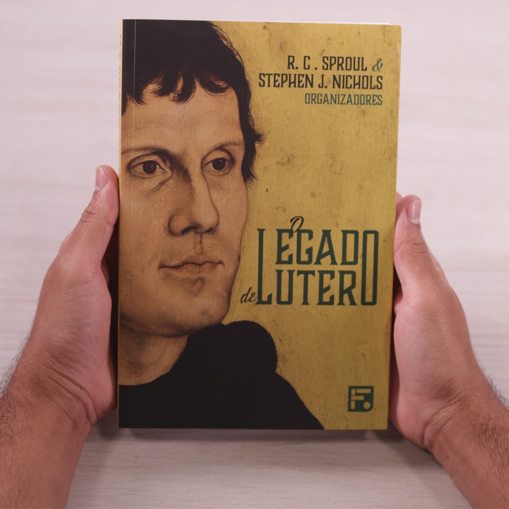 O Legado De Lutero | R C Sproul & Stephen J Nichols