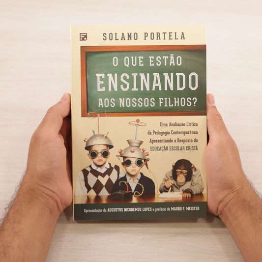 O Que Estão Ensinando Aos Nossos Filhos? | Solano Portela