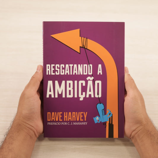 Resgatando A Ambição | Dave Harvey