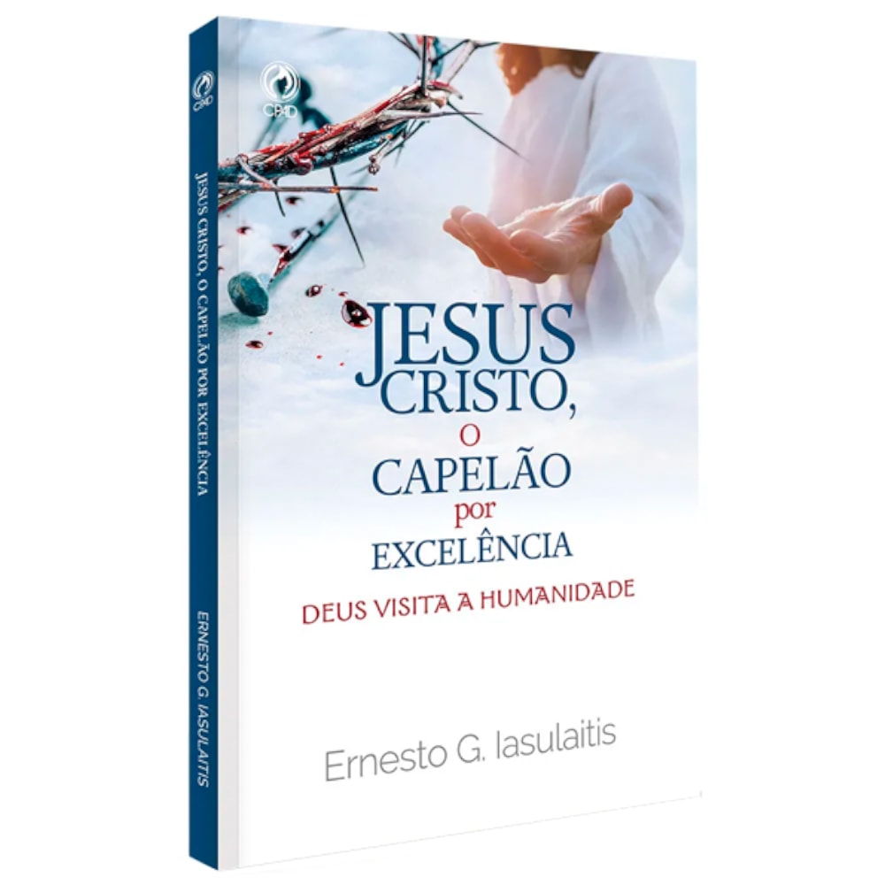 Jesus Cristo O Capelão Por Excelência | Ernesto G Iasulaitis