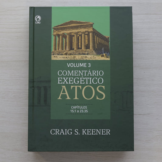 Comentário Exegético Atos | Volume 3 | Craig S Keener