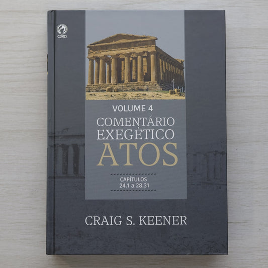 Comentário Exegético Atos | Volume 4 | Craig S Keener