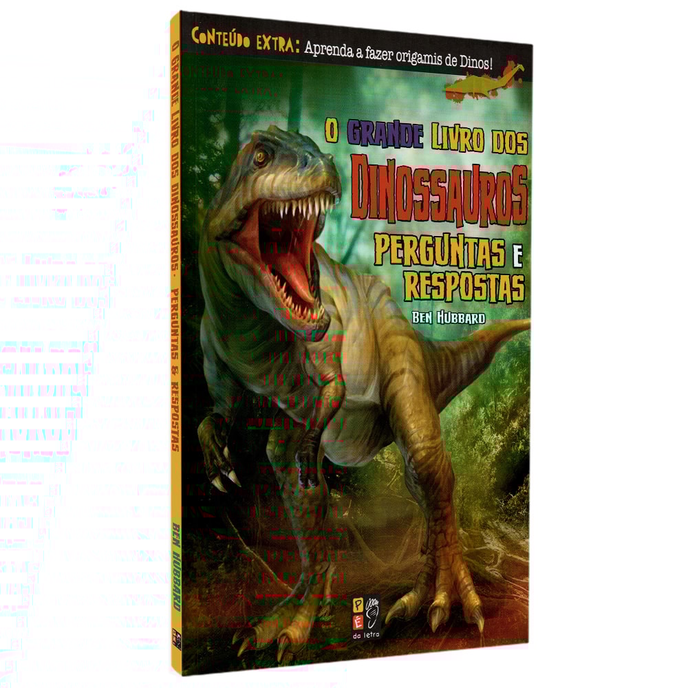 O Grande Livro Dos Dinossauros | Perguntas E Respostas | Ben Hubbard
