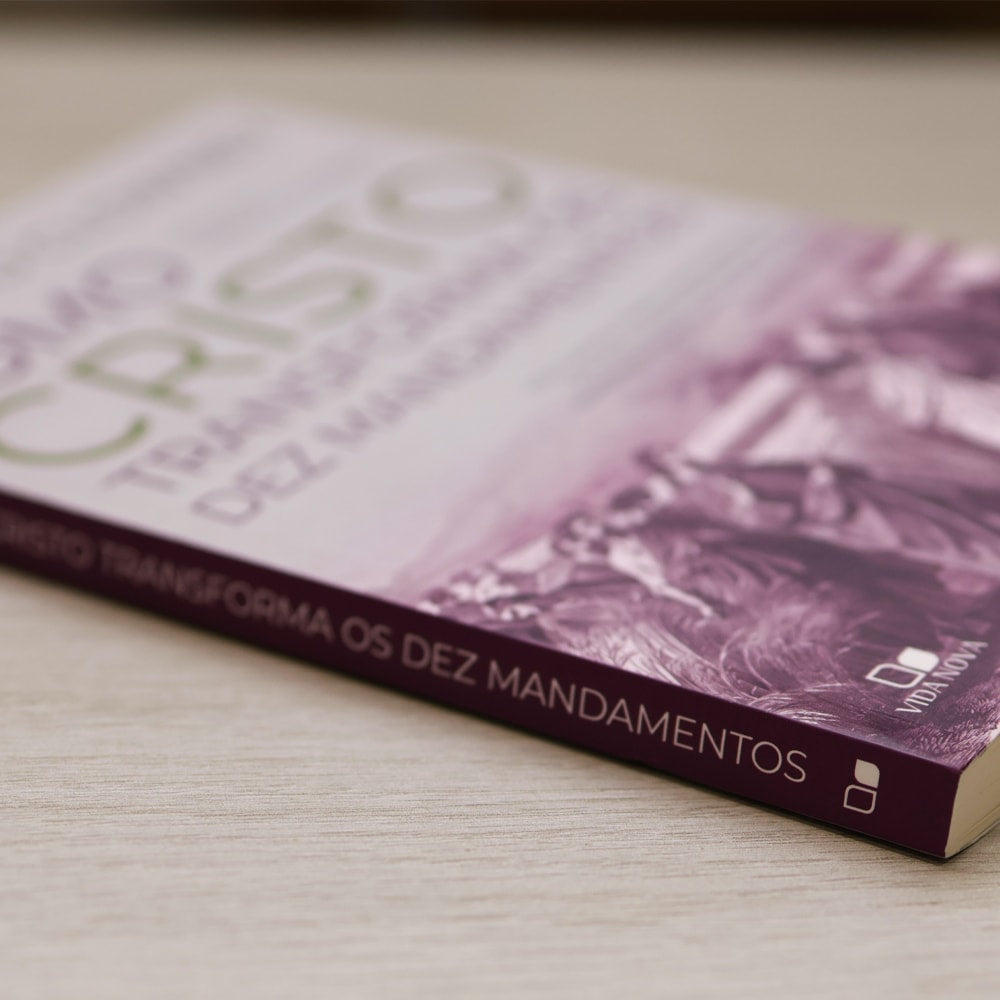 Como Cristo Transforma os Dez Mandamentos | Edmun Clowney
