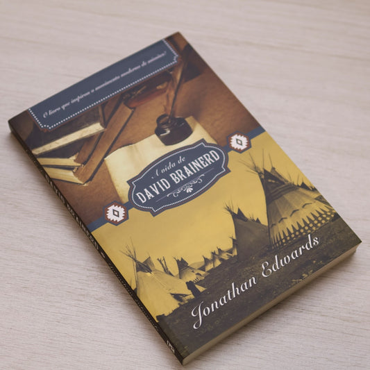 A Vida de David Brainerd | Jonathan Edwards