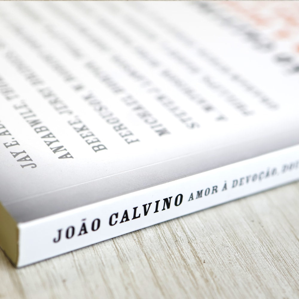 João Calvino | Amor e Devoção Doutrina e Glória de Deus