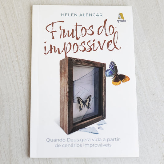 Frutos do Impossível | Helen Alencar
