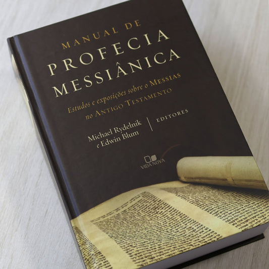 Manual de Profecia Messiânica | Michael Rydelnik | Edwin Blum