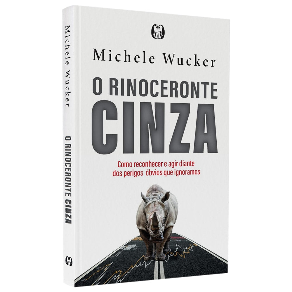 O Rinoceronte Cinza | Michele Wucker