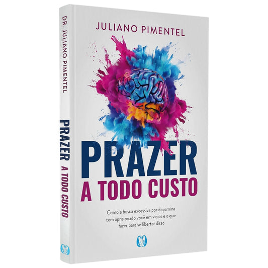 Prazer a Todo Custo | Dr Juliano Pimentel