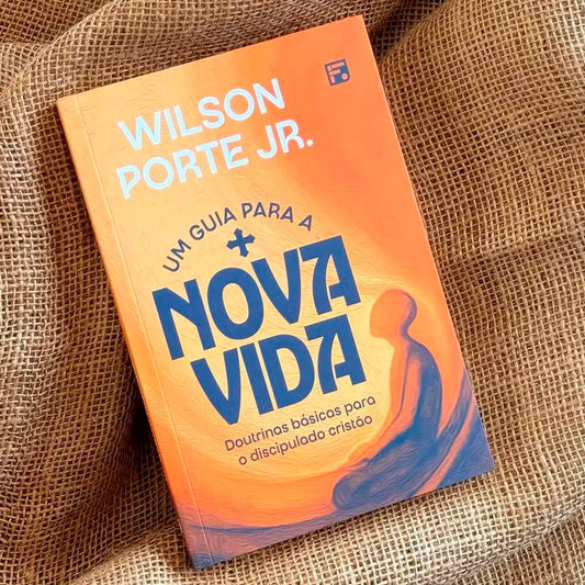 Um Guia Para a Nova Vida | Wilson Porte Jr